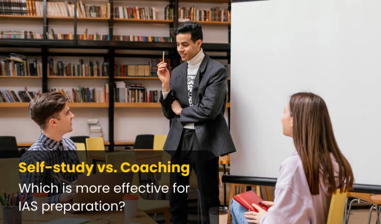Self-study vs. coaching: Which is more effective for IAS preparation?