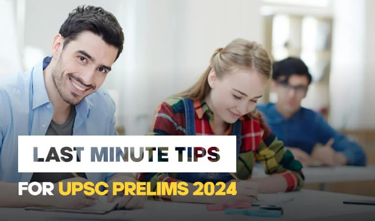 Last Minute Tips for Prelims 2024