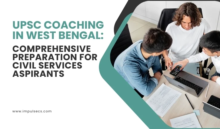 UPSC Coaching in West Bengal: Comprehensive Preparation for Civil Services Aspirants